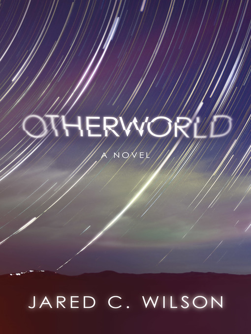 Title details for Otherworld by Jared C. Wilson - Available